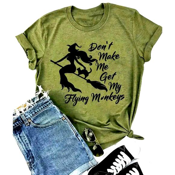 Don't Make Me Get My Flying Monkeys T Shirt Wicked Wizard of Oz Multiple Sizes - Picture 1 of 5
